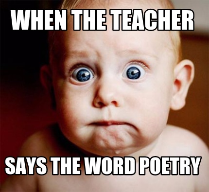 when-the-teacher-says-the-word-poetry