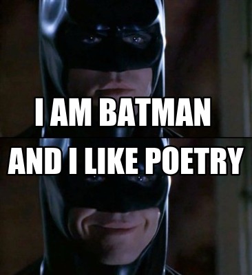 i-am-batman-and-i-like-poetry