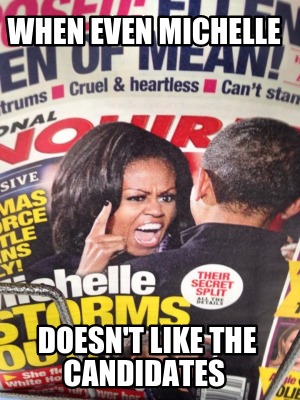 when-even-michelle-doesnt-like-the-candidates