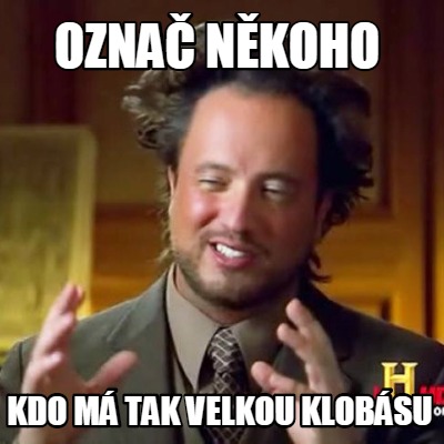 ozna-nkoho-kdo-m-tak-velkou-klobsu