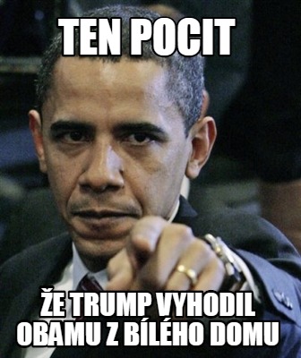 ten-pocit-e-trump-vyhodil-obamu-z-blho-domu