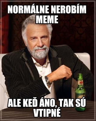normlne-nerobm-meme-ale-ke-no-tak-s-vtipn
