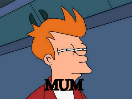 mum