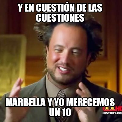 y-en-cuestin-de-las-cuestiones-marbella-y-yo-merecemos-un-10