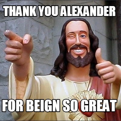 thank-you-alexander-for-beign-so-great