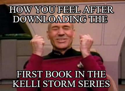 how-you-feel-after-downloading-the-first-book-in-the-kelli-storm-series