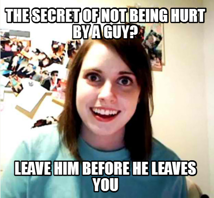 the-secret-of-not-being-hurt-by-a-guy-leave-him-before-he-leaves-you