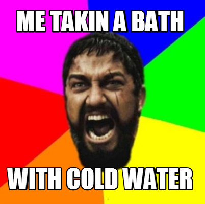 me-takin-a-bath-with-cold-water