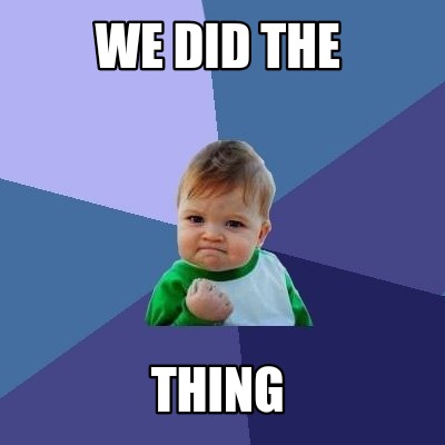 we-did-the-thing