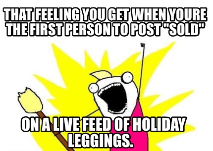 that-feeling-you-get-when-youre-the-first-person-to-post-sold-on-a-live-feed-of-