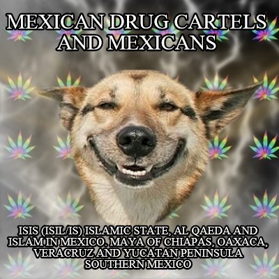 mexican-drug-cartels-and-mexicans-isis-isilis-islamic-state-al-qaeda-and-islam-i