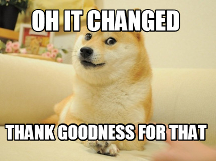 oh-it-changed-thank-goodness-for-that