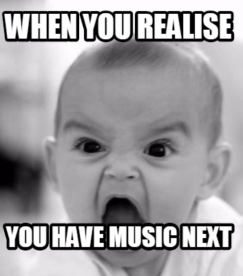 when-you-realise-you-have-music-next