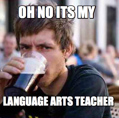 oh-no-its-my-language-arts-teacher