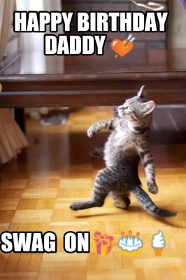 happy-birthday-daddy-swag-on