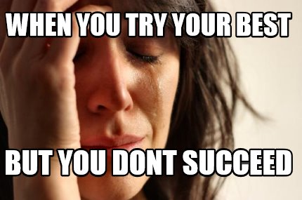 when-you-try-your-best-but-you-dont-succeed