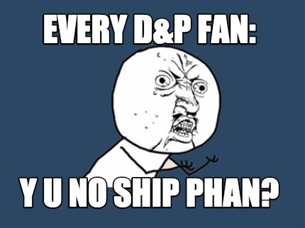 every-dp-fan-y-u-no-ship-phan