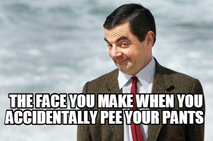 the-face-you-make-when-you-accidentally-pee-your-pants