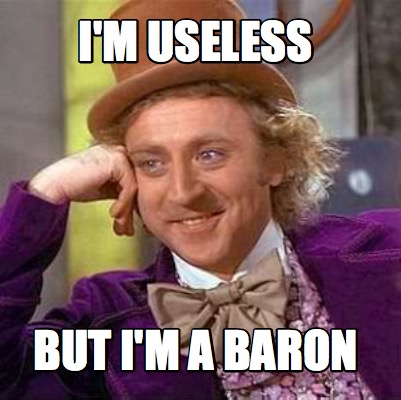 im-useless-but-im-a-baron