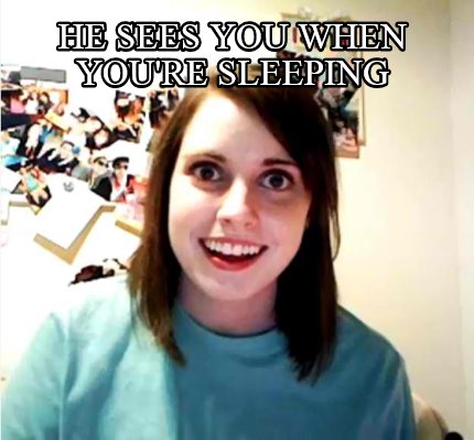 he-sees-you-when-youre-sleeping