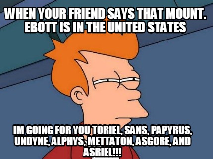 when-your-friend-says-that-mount.-ebott-is-in-the-united-states-im-going-for-you