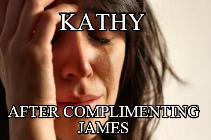 kathy-after-complimenting-james