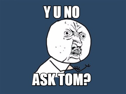 y-u-no-ask-tom
