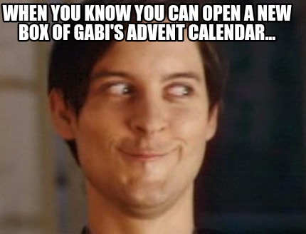 when-you-know-you-can-open-a-new-box-of-gabis-advent-calendar