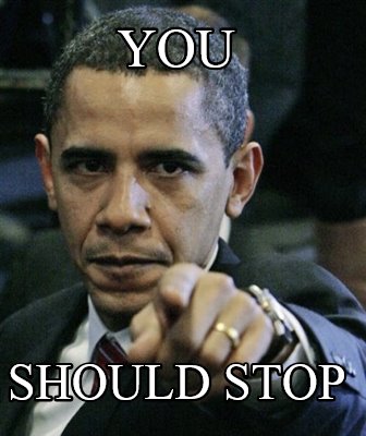 you-should-stop