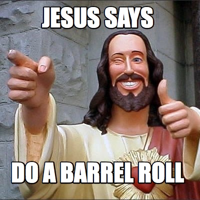 jesus-says-do-a-barrel-roll