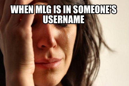 when-mlg-is-in-someones-username