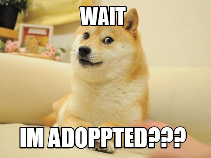 wait-im-adoppted
