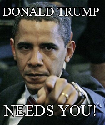 donald-trump-needs-you1