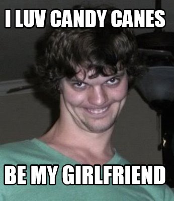 i-luv-candy-canes-be-my-girlfriend