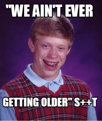 we-aint-ever-getting-older-st