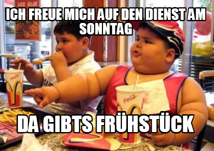 ich-freue-mich-auf-den-dienst-am-sonntag-da-gibts-frhstck