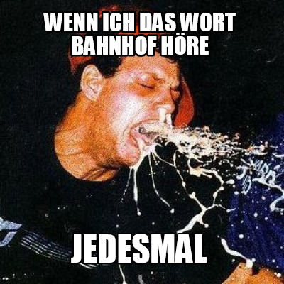 wenn-ich-das-wort-bahnhof-hre-jedesmal