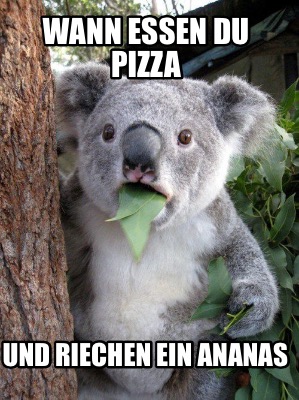 wann-essen-du-pizza-und-riechen-ein-ananas