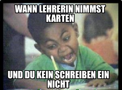 wann-lehrerin-nimmst-karten-und-du-kein-schreiben-ein-nicht
