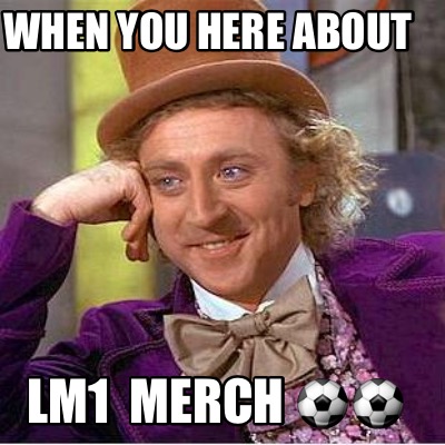 when-you-here-about-lm1-merch-