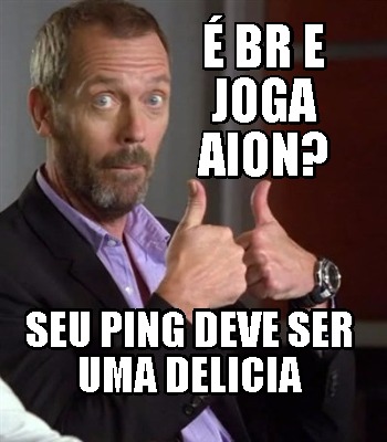 -br-e-joga-aion-seu-ping-deve-ser-uma-delicia