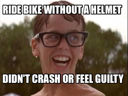ride-bike-without-a-helmet-didnt-crash-or-feel-guilty