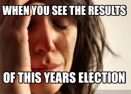 when-you-see-the-results-of-this-years-election