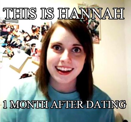 this-is-hannah-1-month-after-dating