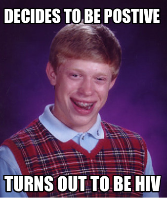 decides-to-be-postive-turns-out-to-be-hiv