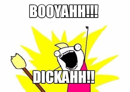 booyahh-dickahh