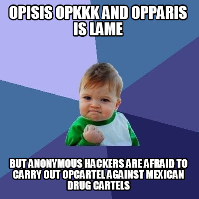opisis-opkkk-and-opparis-is-lame-but-anonymous-hackers-are-afraid-to-carry-out-o2