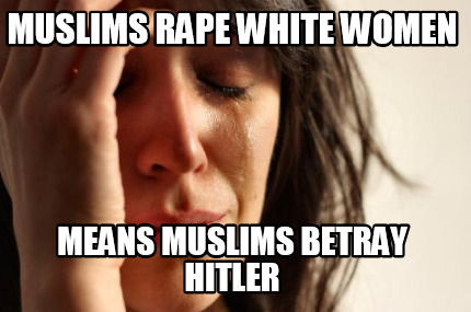 muslims-rape-white-women-means-muslims-betray-hitler