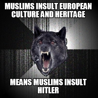 muslims-insult-european-culture-and-heritage-means-muslims-insult-hitler