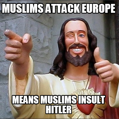 muslims-attack-europe-means-muslims-insult-hitler